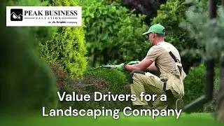 Value Drivers for a Landscaping Company | Peak Business Valuation
