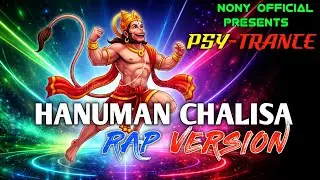 Hanuman Chalisa &ndash; Rap &times; Psy-Trance Version | Powerful Devotional Energy | NONY OFFICIAL
