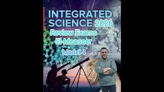 Review Exams #EL-Moasser Model 4 #integrated_science 2026