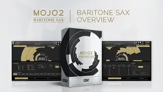 MOJO 2: Baritone Saxophone Overview