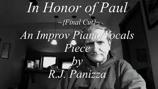 In Honor of Paul ~{Final Cut}~ #piano #vocals