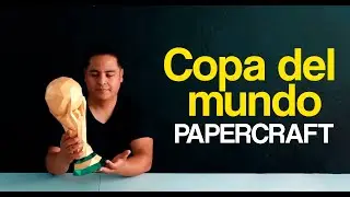 🏆C&oacute;mo hacer la COPA DEL MUNDO de Papel (Plantilla Realista) | DIY Papercraft