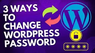 How to Change WordPress Password Through Dashboard, Email and cPanel