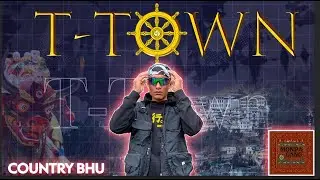 T-TOWN-COUNTRY BHU-PROD.@BAMAHAMIDI17{Official Audio Rap Song}