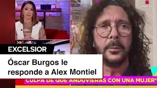 Óscar Burgos le responde a Alex Montiel