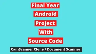 Final Year Android Project With Source Code | CamScanner Clone Source Code