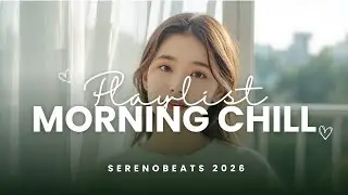 2026 Morning Chill Songs ☀️🎧 || Soft Acoustic Love Songs for Relaxing Positive Morning Vibes
