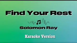 Find Your Rest- Solomon Ray I Karaoke Version