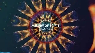 HAMSA - Melody Of Spirit | Do Nothing For 10 Minutes | Meditation Music | Improve Your Sleep