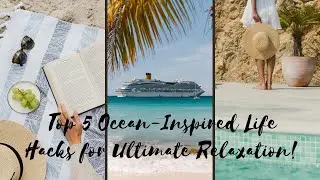 5 Life Hacks to Relax and Connect with Nature Inspired by the Ocean