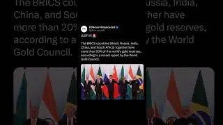 The BRICS countries have more than 20% of the world's gold reserves.