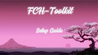 FCH-Toolkit Setup Guide
