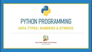 Python Programming - 2 - Data Types: Numbers & Strings in Detail | Python Programming in Tamil