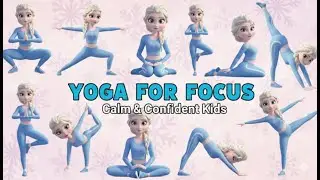Yoga for Kids with Elsa 🧘&zwj;♂️ Focus, Confidence & Emotional Stability Routine
