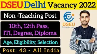 DSEU Delhi Recruitment 2022 -Non Teaching Post | DSEU Notification 2022 | Age, Eligibility Selection