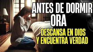 Suelta tu Vida y Descansa en Dios | Oraci&oacute;n de la Noche 12 de Enero