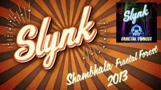 Slynk - Shambhala Fractal Forest LIVE 2013 [FREE DOWNLOAD]