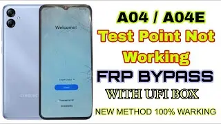 Samsung a04/a04e test point not working frp bypass with ufi box new method 100%warking