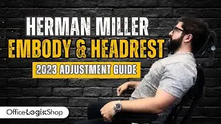 Herman Miller Embody Adjustment Guide 2024 (Gaming Edition)