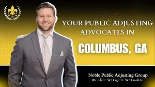 Columbus, Georgia Public Adjusters | Noble Public Adjusting Group