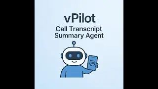vPilot - Call Transcript Summary Agent