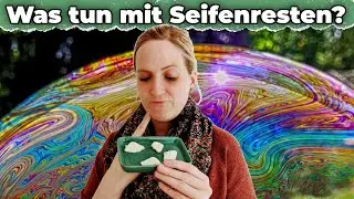 Seifenreste verwerten: 7 Tipps wie du Seifenreste weiter nutzen kannst