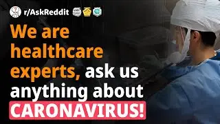 We are healthcare experts, ask us anything about the C19 virus! (Human Voice) Reddit