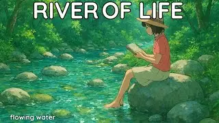 RIVER OF LIFE  1 Hour Christian Lofi with Flowing River Sounds for Focus & Worship & Christian Music