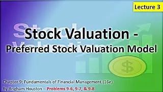 Chapter 9 | Lecture 3 | Preferred Stock Valuation | Stock Valuation | Financial Management | Brigham