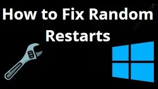 How to Fix Random Sudden Restarts in Windows 10? Complete Guide