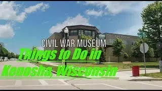Things to Do in Kenosha, Wisconsin ( Civil War Museum )