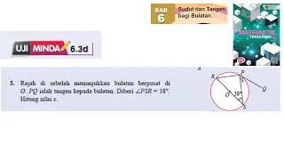 KSSM Matematik Tingkatan 3 Bab 6 sudut dan tangen bagi bulatan uji minda 6.3d no3 tingkatan 3
