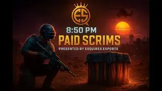 8:50 PM PAID SCRIMS | EsQuires Esports