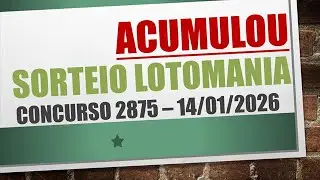 ACUMULOU | RESULTADO LOTOMANIA 14/01/2026 CONCURSO 2875