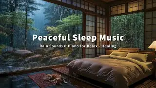 FALL INTO SLEEP INSTANTLY - Relaxing Piano + Soft Rain | Relaxing Sleep Music for Stress, Insomnia