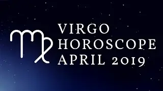 Virgo Horoscope April 2019