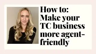 6 Tips to make your transaction coordinator business more Real Estate Agent-Friendly