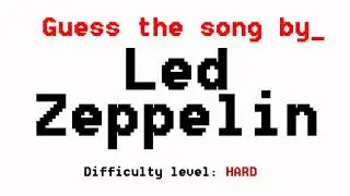 #23. What Song by LED ZEPPELIN is this? (LED ZEPPELIN FANS TRIVIA)