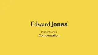 Compensation | Edward Jones Insider Stories
