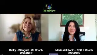 How a Life Coach Helps You Grow - Interview Series: Belky - Bilingual Coach iMindNow