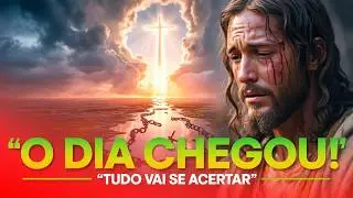 DEUS DIZ: O DIA QUE EU PROMETI CHEGOU! DEPOIS QUE VOCÊ OUVIR ISSO, TUDO VAI SE ACERTAR — CONFIE