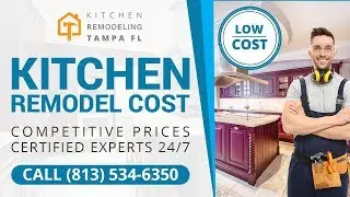Kitchen Remodel Cost Clearwater FL | Call (813) 534-6350