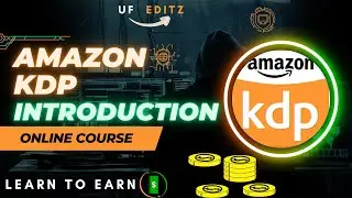 Amazon KDP(kindle direct publishing) Introduction (by UF Editz) Online Course shorts Time 