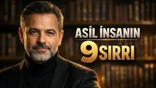 Asil İnsanların 9 Ortak Özelliği | Asil İnsan Kimlere Denir?