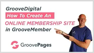 GrooveDigital-Как создать ОНЛАЙН-ЧЛЕНСКИЙ САЙТ в GrooveMember