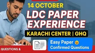 Today 14 October LDC Paper Experience | GHQ Karachi Center | Full Questions & Answers
