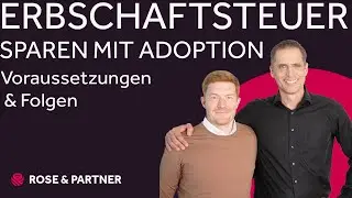 Adoption als Steuersparmodell beim Erben (Fachanwaltskanzlei ROSE & PARTNER)