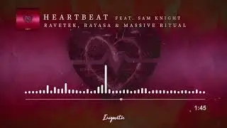 [Enigmatic] Ravetek, Rayasa & Massive Ritual feat. Sam Knight - Heartbeat