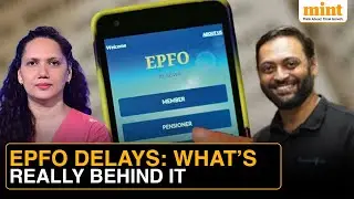 Inside EPFO: Why The System Is So Slow | 4 Key Issues Explained