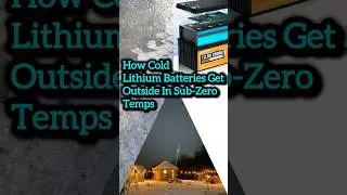 How cold do lithium batteries get outside in winter sub-zero temps